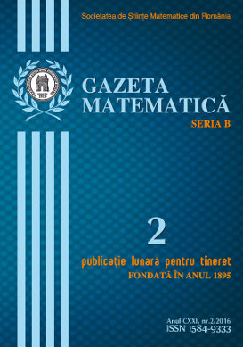 Gazeta Matematica Seria B, 2016, Nr 2 - Click Image to Close